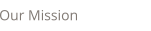 Our Mission